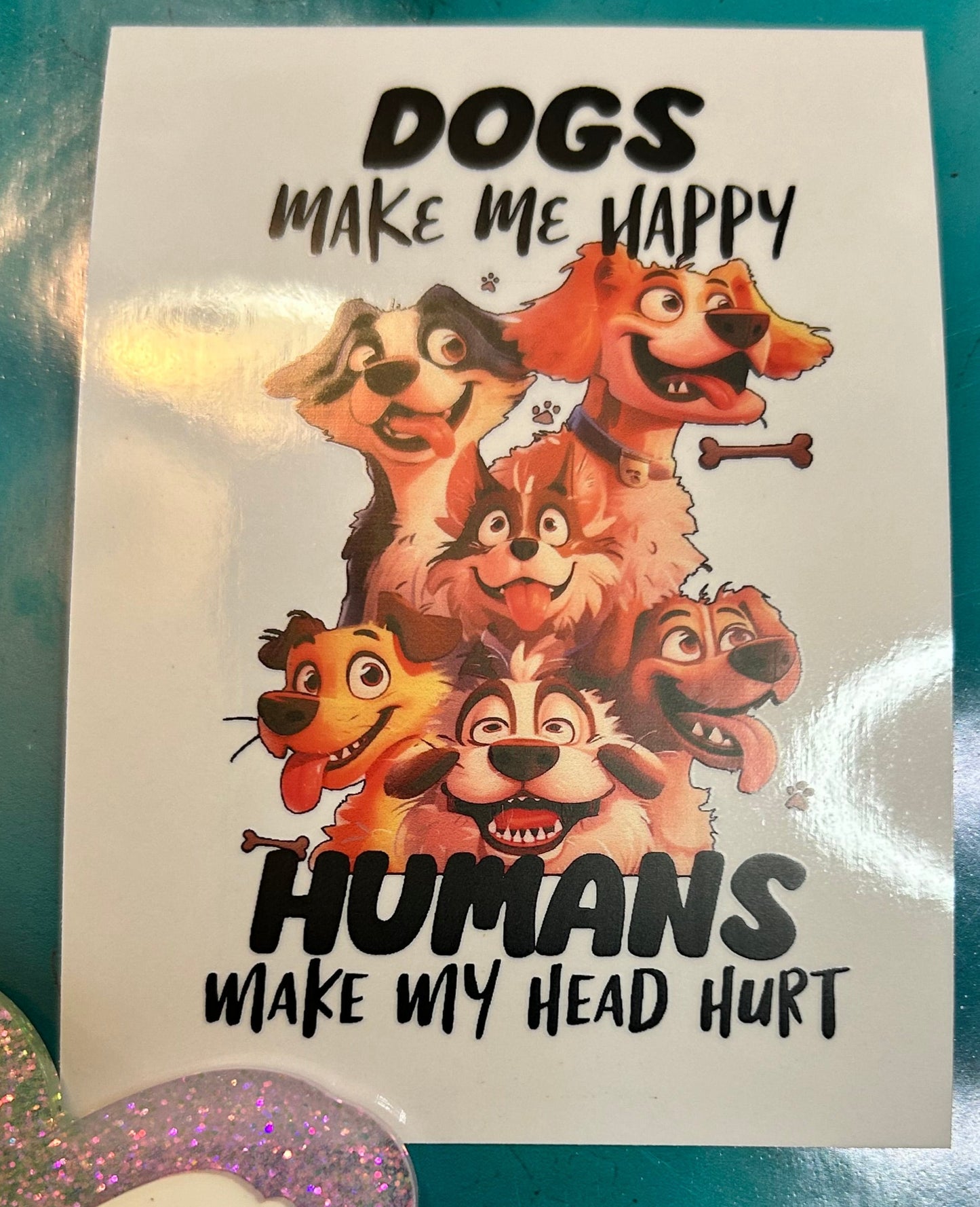 Dogs make me happy