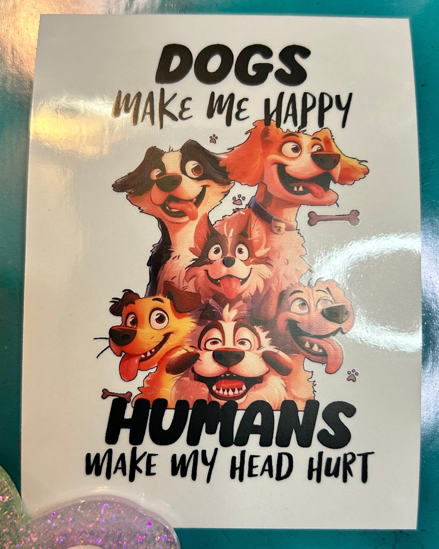Dogs make me happy