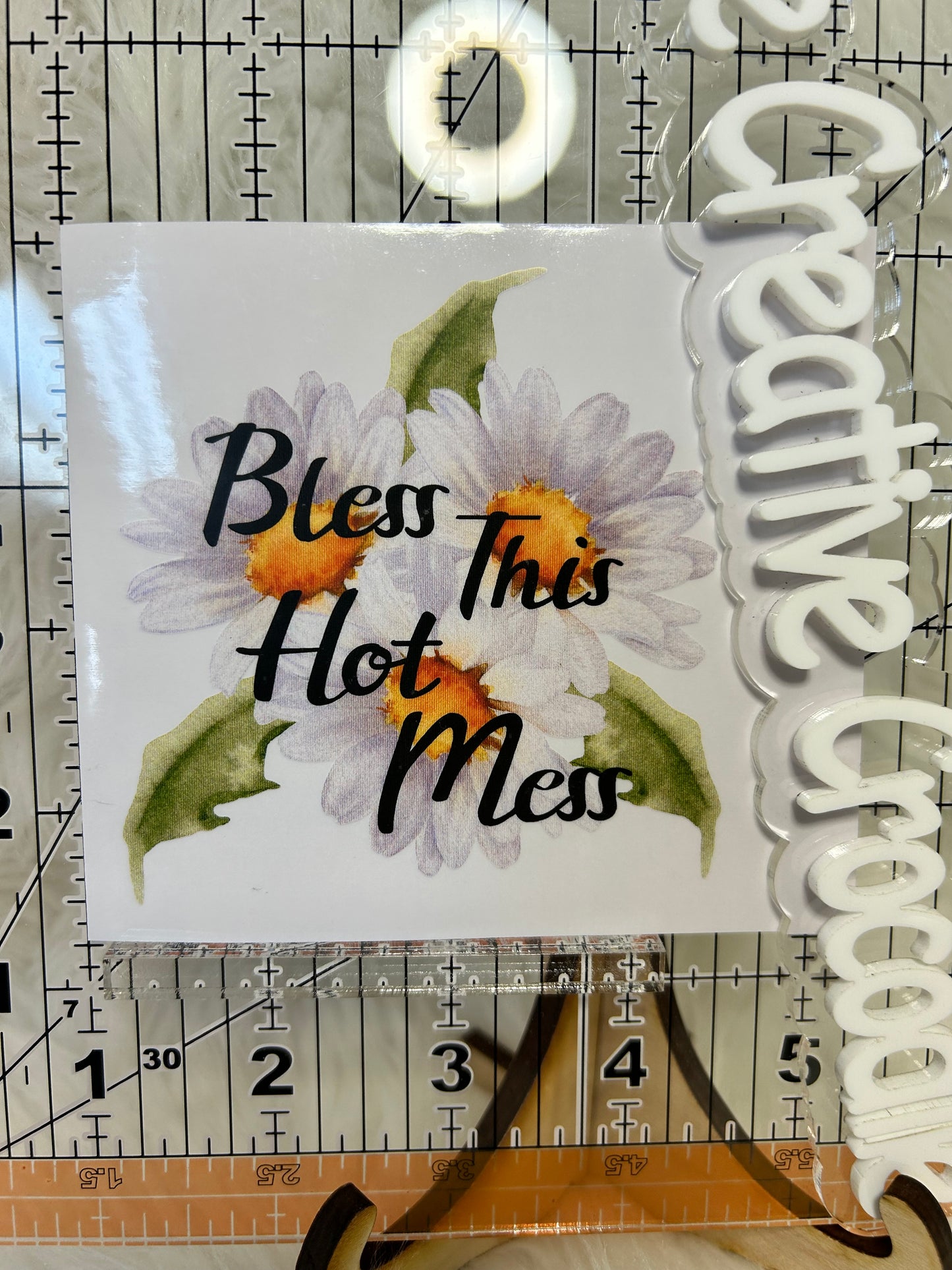 Daisies, bless this hot mess