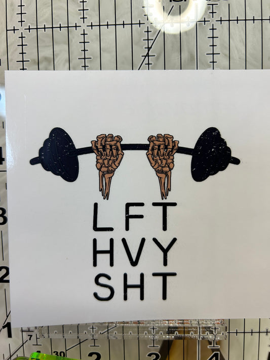 Lift Heavy Sht decal